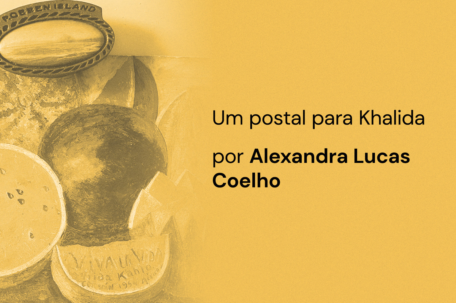 Um postal para Khalida, passando por Grândola