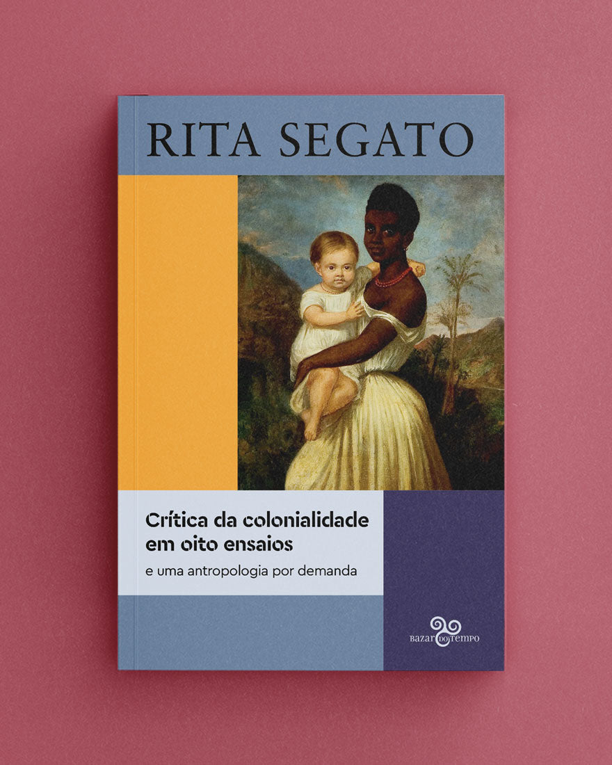 Crítica da colonialidade em oito ensaios – e uma antropologia por demanda