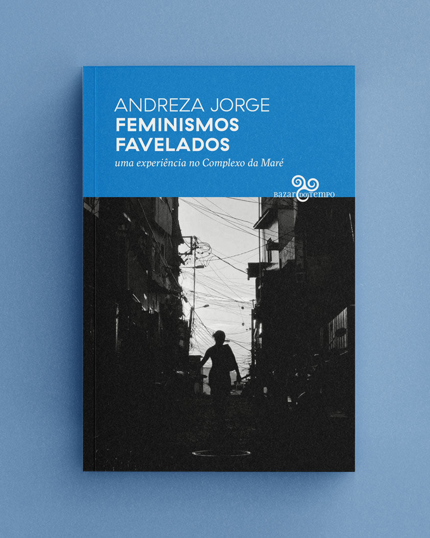 Feminismos favelados - uma experiência no Complexo da Maré