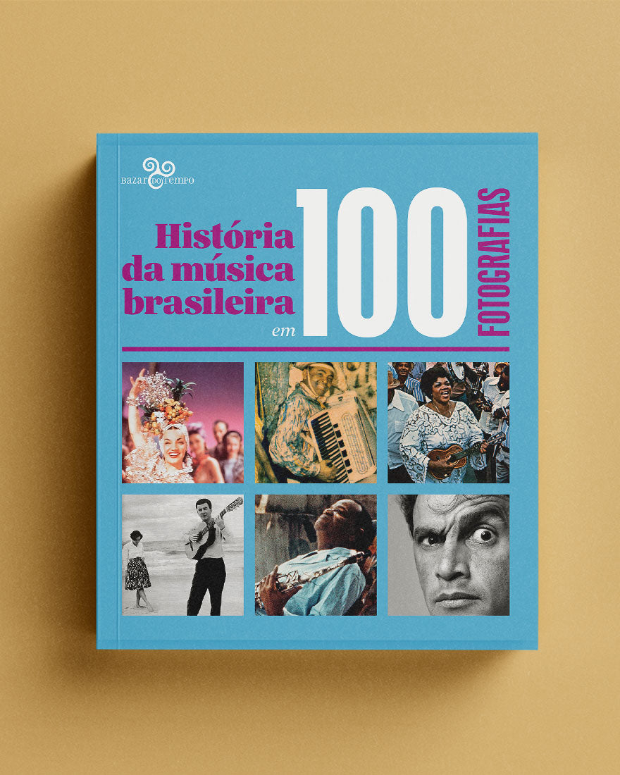 História da Música Brasileira em 100 fotografias