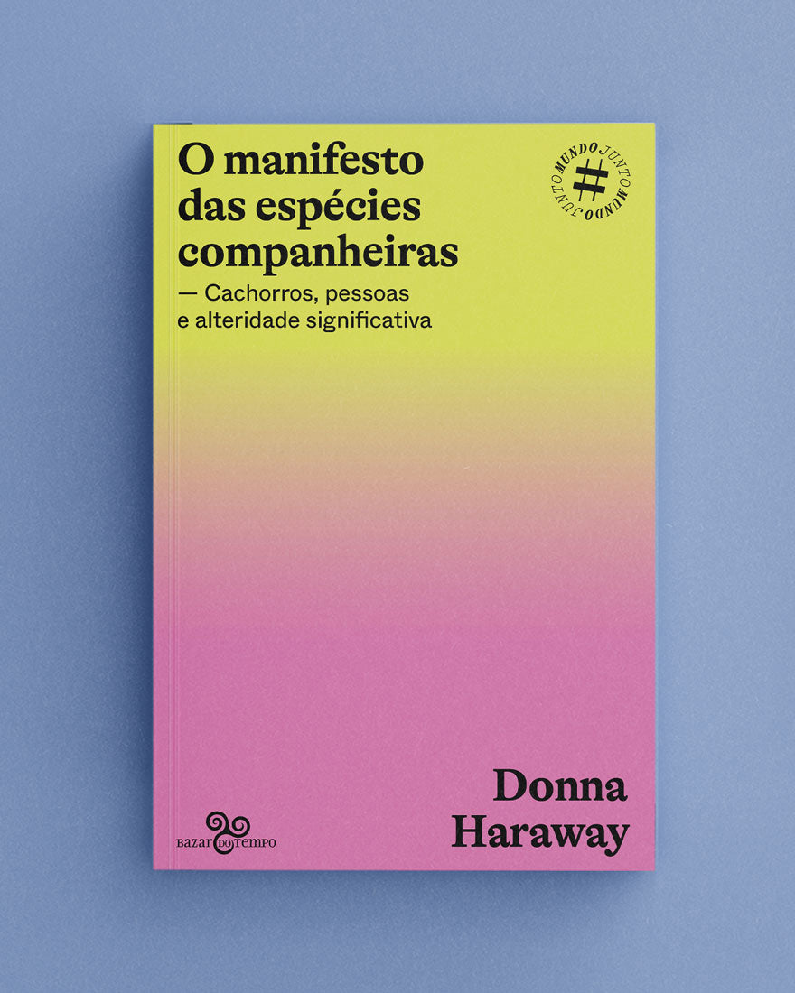 O manifesto das espécies companheiras – cachorros, pessoas e alteridade significativa