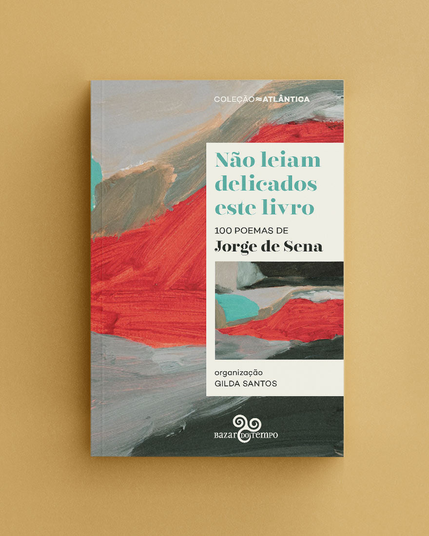 Não leiam delicados este livro, 100 Poemas de Jorge de Sena