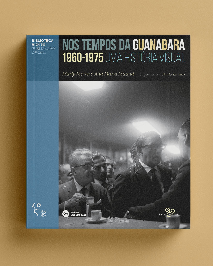 Nos tempos da Guanabara (1960-1975) – Uma história visual