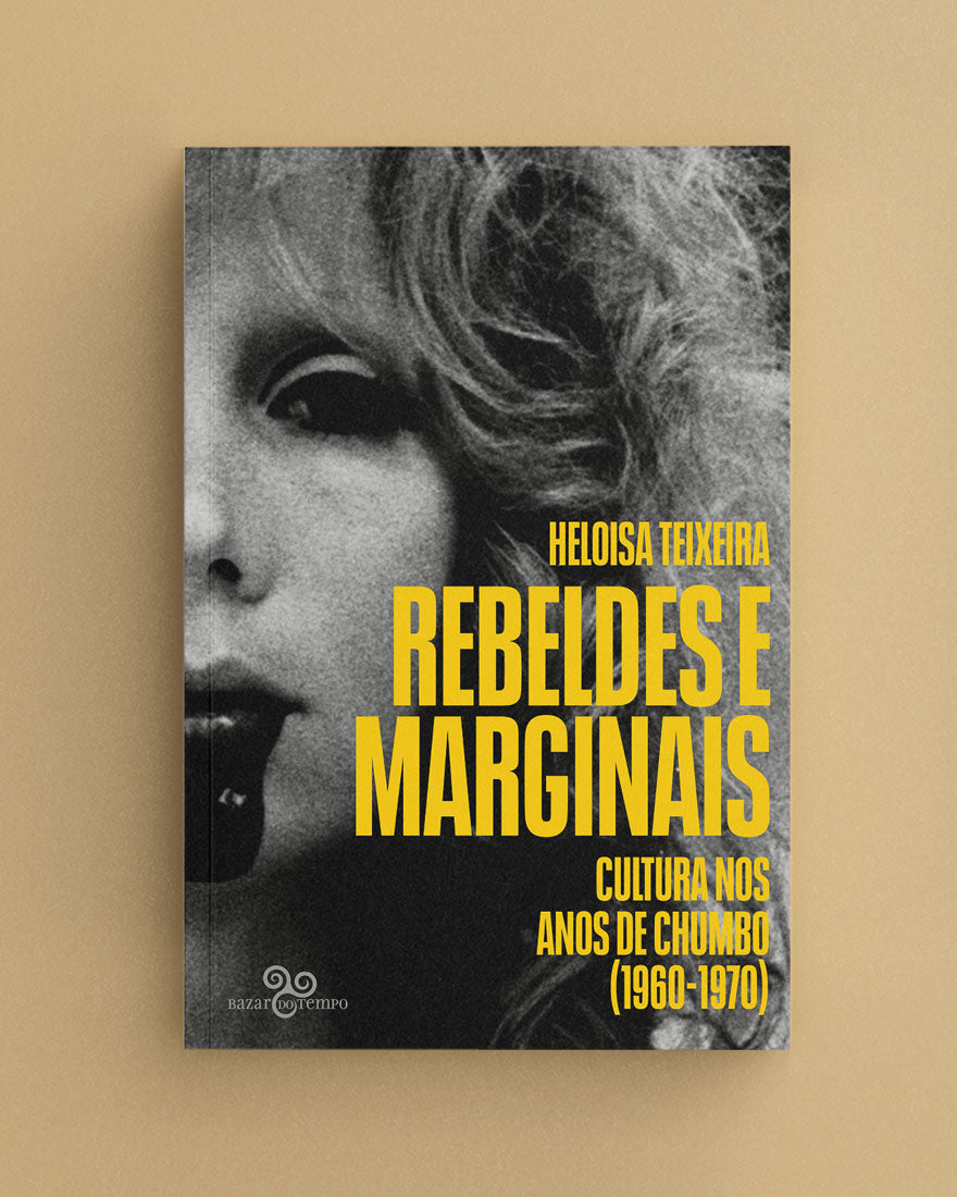 Rebeldes e marginais - Cultura nos anos de chumbo (1960-1970)