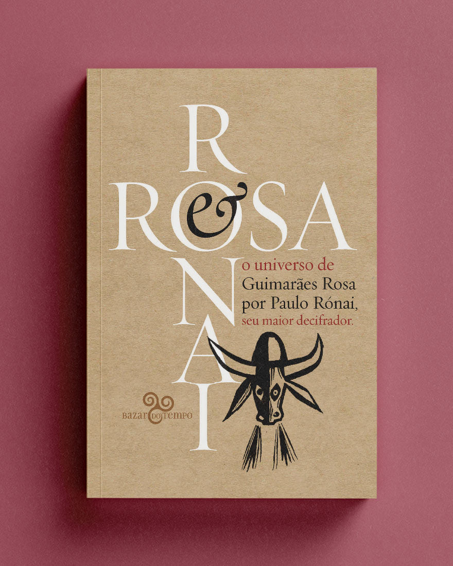 Rosa & Rónai – O universo de Guimarães Rosa por Paulo Rónai, o seu maior decifrador