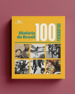 Historia do Brasil em 100 Fotografias